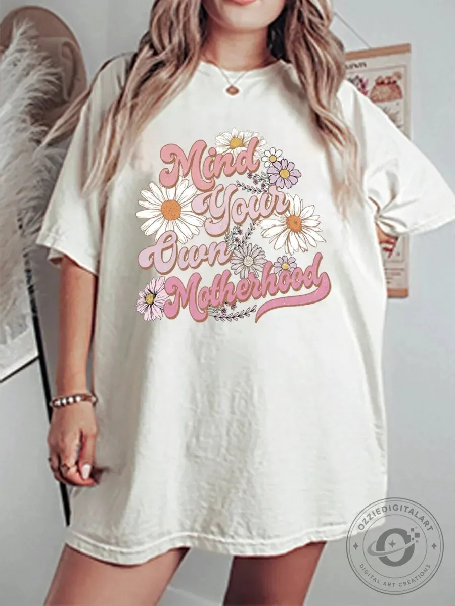 Mind Your Own Motherhood Daisy Flowers Graphic T-Shirt for Women
