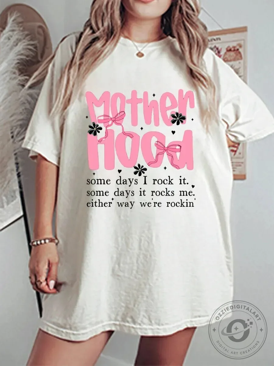 Motherhood Some Days I Rock It Some Days It Rocks Me Graphic T-Shirt