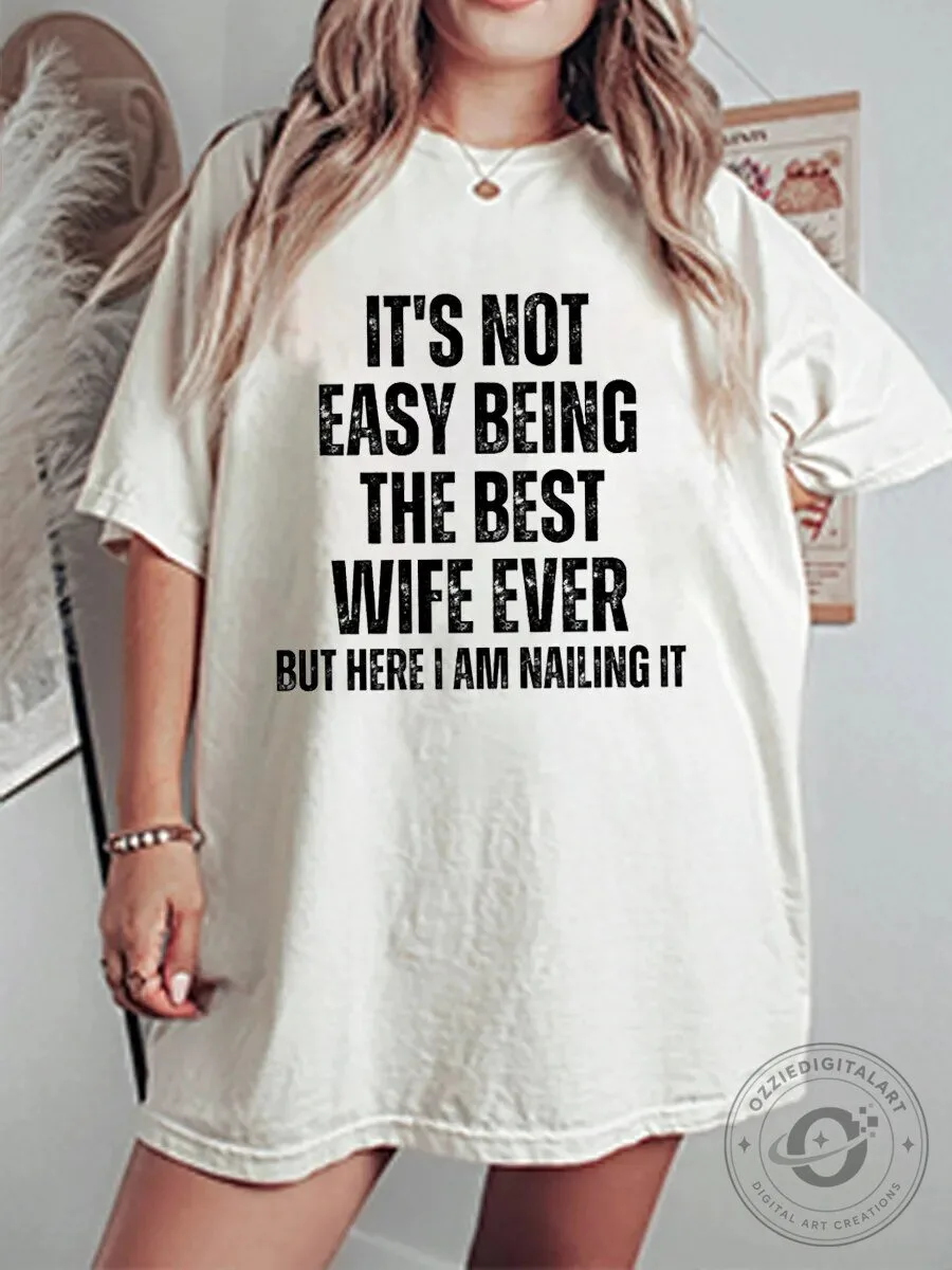 Best Wife Ever Nailing It Funny Saying Oversized T-Shirt