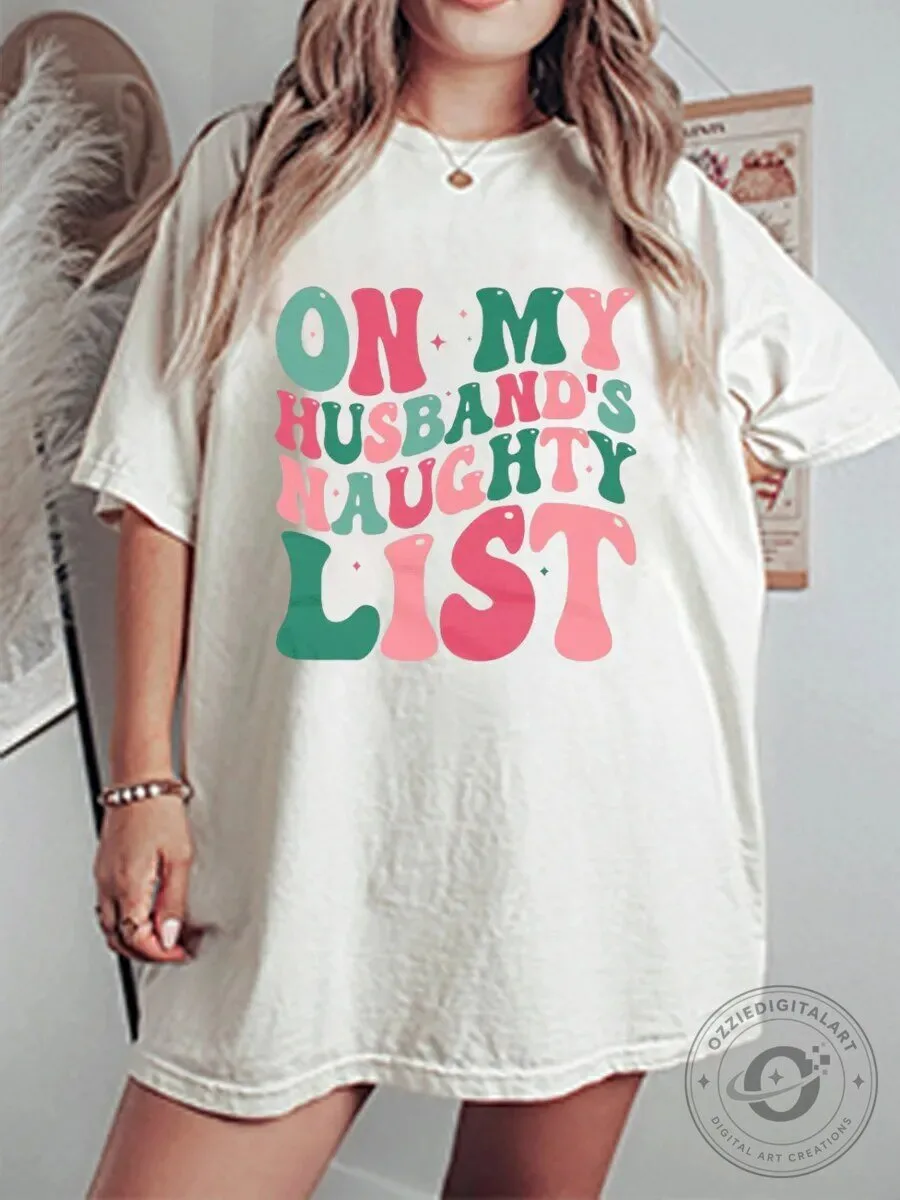On My Husband's Naughty List Funny Christmas Oversized T-Shirt